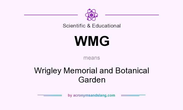 What does WMG mean? It stands for Wrigley Memorial and Botanical Garden