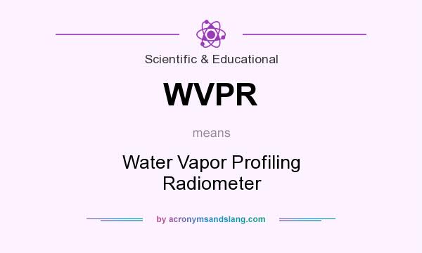 What does WVPR mean? It stands for Water Vapor Profiling Radiometer