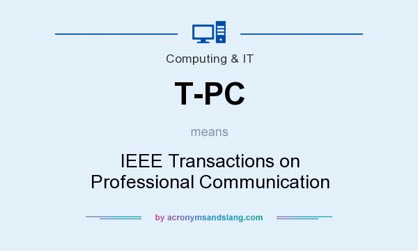 What does T-PC mean? It stands for IEEE Transactions on Professional Communication