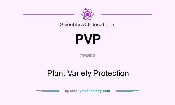 What does PVP mean? It stands for Plant Variety Protection