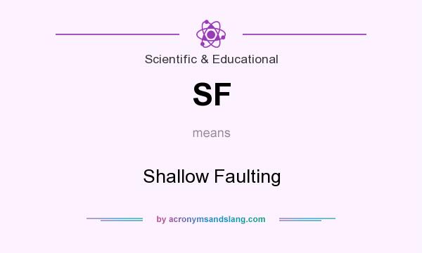 What does SF mean? It stands for Shallow Faulting