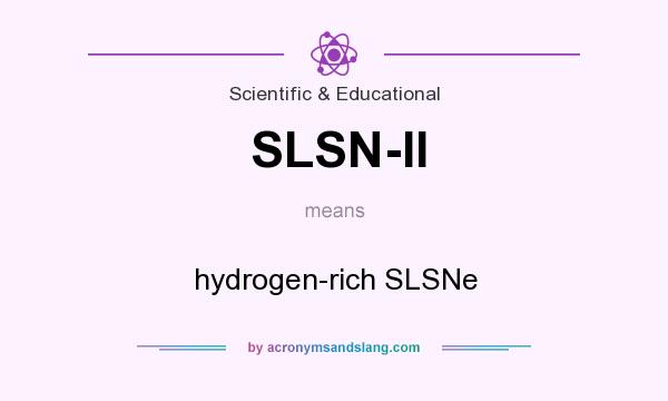 What does SLSN-II mean? It stands for hydrogen-rich SLSNe