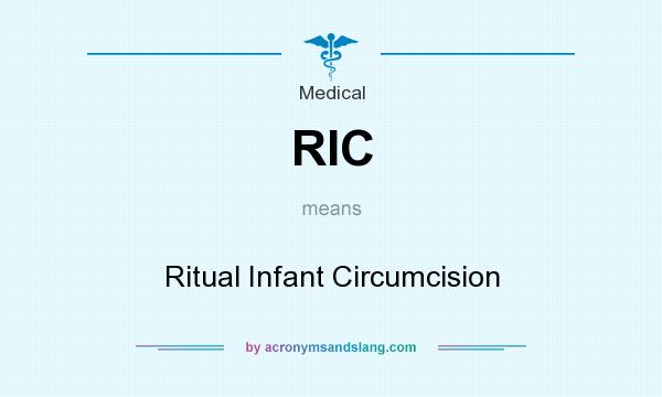 What does RIC mean? It stands for Ritual Infant Circumcision
