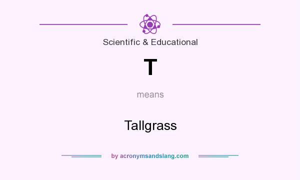 What does T mean? It stands for Tallgrass