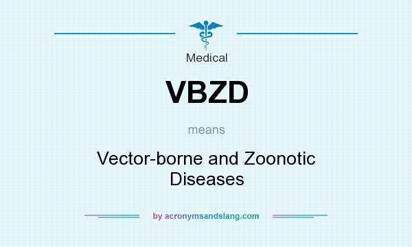 What does VBZD mean? It stands for Vector-borne and Zoonotic Diseases