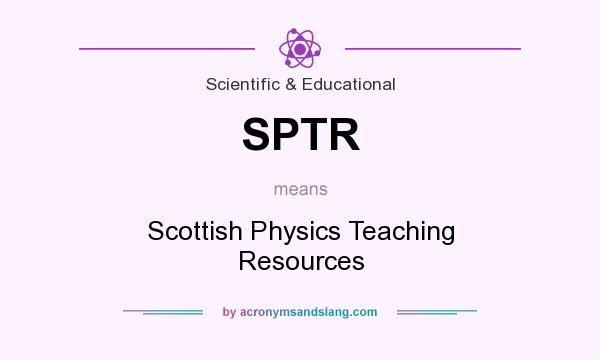 What does SPTR mean? It stands for Scottish Physics Teaching Resources