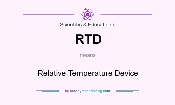 What does RTD mean? It stands for Relative Temperature Device
