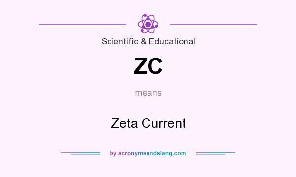 What does ZC mean? It stands for Zeta Current