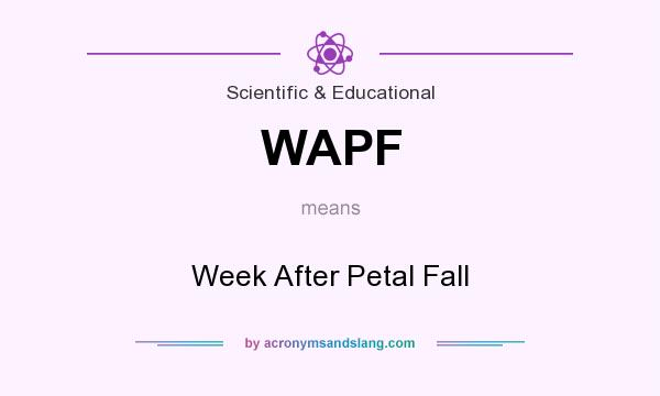 What does WAPF mean? It stands for Week After Petal Fall