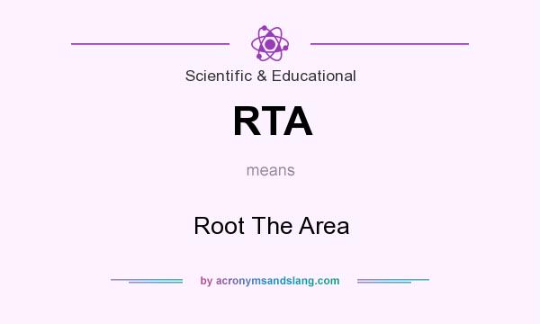 What does RTA mean? It stands for Root The Area