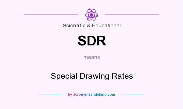 What does SDR mean? It stands for Special Drawing Rates