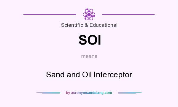 What does SOI mean? It stands for Sand and Oil Interceptor