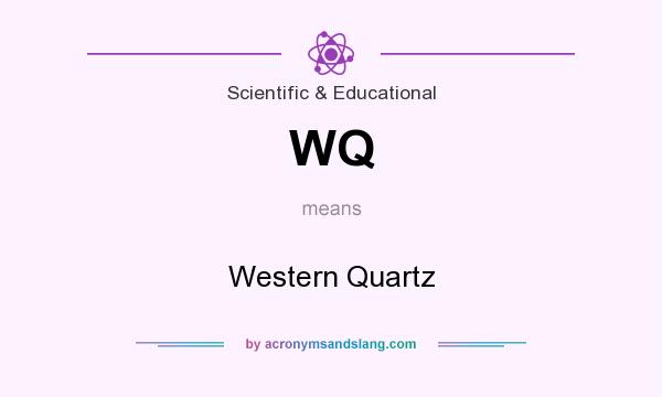 What does WQ mean? It stands for Western Quartz