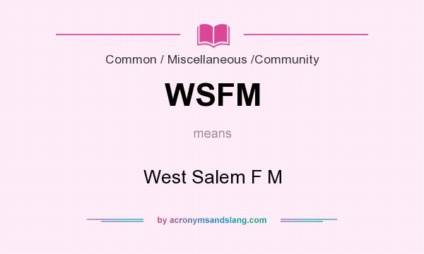 What does WSFM mean? It stands for West Salem F M