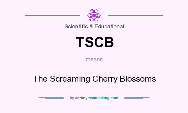 What does TSCB mean? It stands for The Screaming Cherry Blossoms