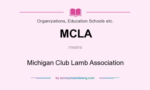 What does MCLA mean? It stands for Michigan Club Lamb Association