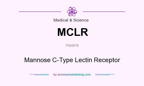 What does MCLR mean? It stands for Mannose C-Type Lectin Receptor