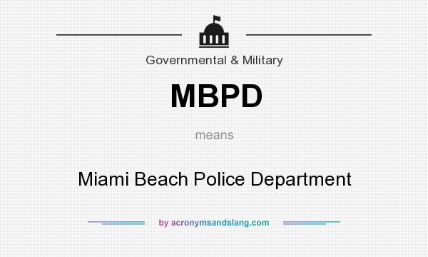 What does MBPD mean? It stands for Miami Beach Police Department