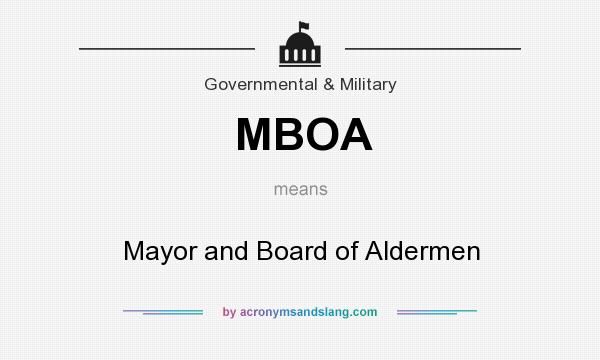 What does MBOA mean? It stands for Mayor and Board of Aldermen