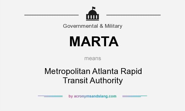 What does MARTA mean? It stands for Metropolitan Atlanta Rapid Transit Authority