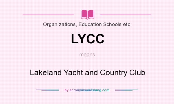 What does LYCC mean? It stands for Lakeland Yacht and Country Club