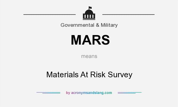 What does MARS mean? It stands for Materials At Risk Survey