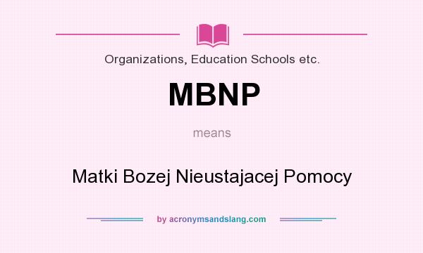 What does MBNP mean? It stands for Matki Bozej Nieustajacej Pomocy