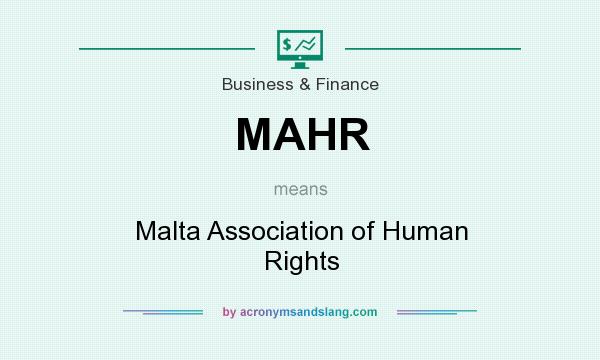 What does MAHR mean? It stands for Malta Association of Human Rights