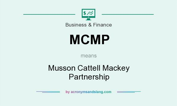 What does MCMP mean? It stands for Musson Cattell Mackey Partnership