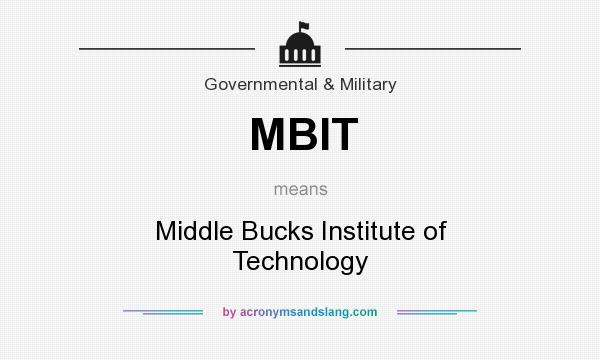 What does MBIT mean? It stands for Middle Bucks Institute of Technology