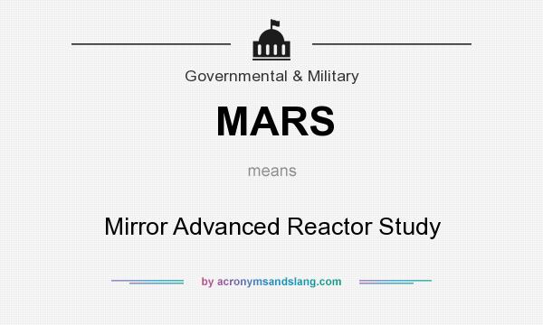 What does MARS mean? It stands for Mirror Advanced Reactor Study