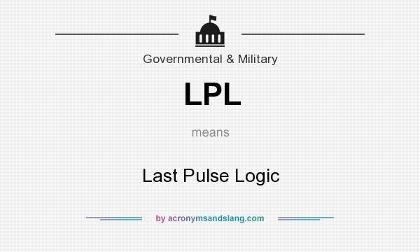What does LPL mean? It stands for Last Pulse Logic