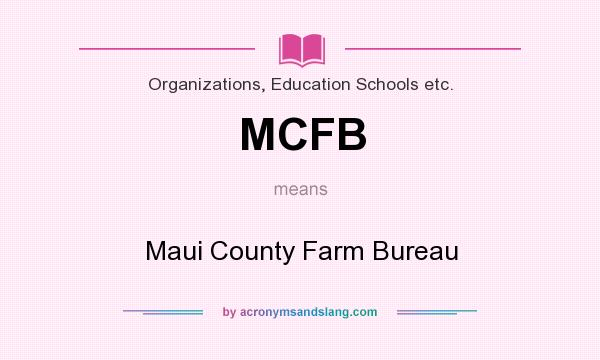 What does MCFB mean? It stands for Maui County Farm Bureau