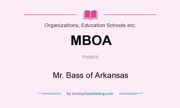 What does MBOA mean? It stands for Mr. Bass of Arkansas