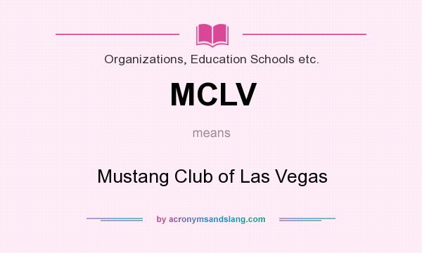 What does MCLV mean? It stands for Mustang Club of Las Vegas