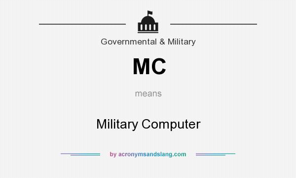 What does MC mean? It stands for Military Computer