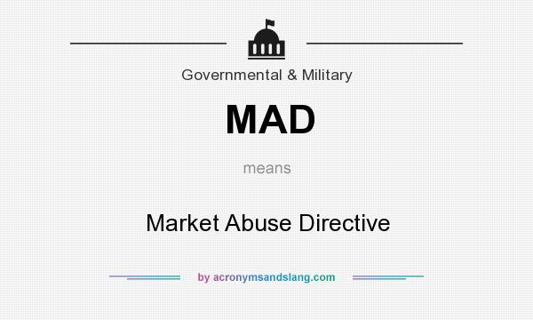 What does MAD mean? It stands for Market Abuse Directive