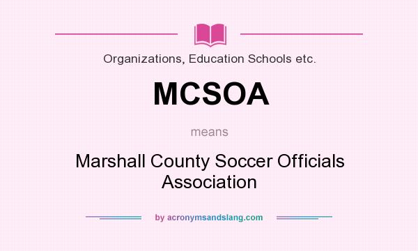 What does MCSOA mean? It stands for Marshall County Soccer Officials Association