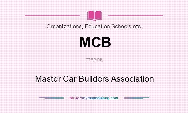 What does MCB mean? It stands for Master Car Builders Association