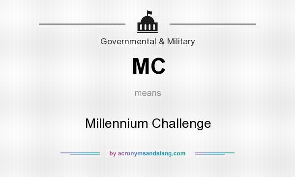 What does MC mean? It stands for Millennium Challenge