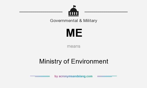 What does ME mean? It stands for Ministry of Environment