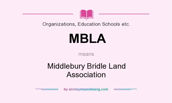 What does MBLA mean? It stands for Middlebury Bridle Land Association