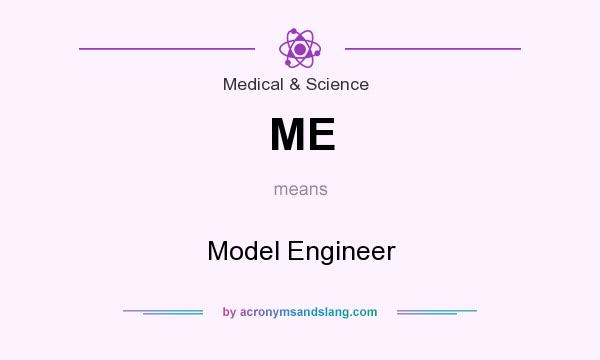 What does ME mean? It stands for Model Engineer