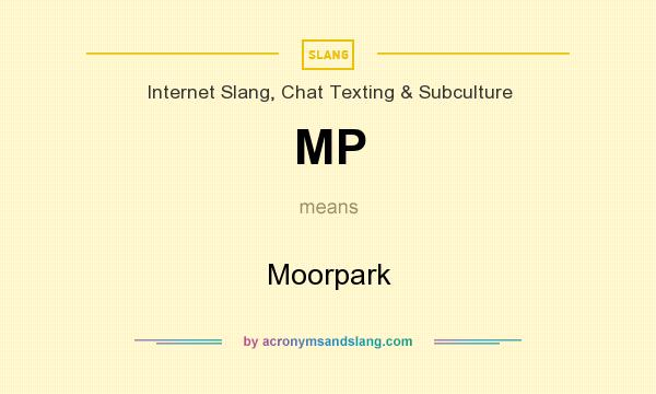 What does MP mean? It stands for Moorpark