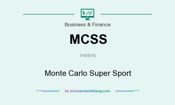 What does MCSS mean? It stands for Monte Carlo Super Sport