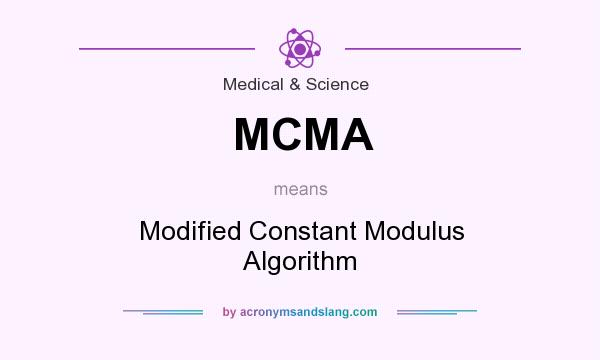 What does MCMA mean? It stands for Modified Constant Modulus Algorithm