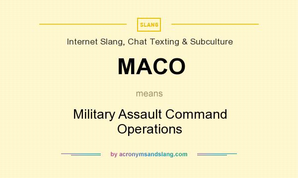 What does MACO mean? It stands for Military Assault Command Operations