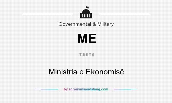 What does ME mean? It stands for Ministria e Ekonomisë