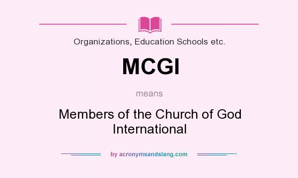 What does MCGI mean? It stands for Members of the Church of God International