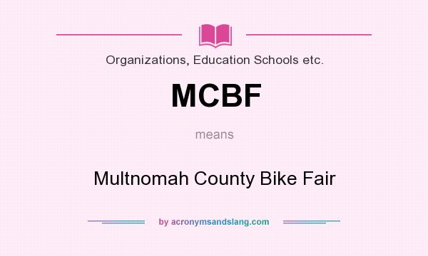 What does MCBF mean? It stands for Multnomah County Bike Fair